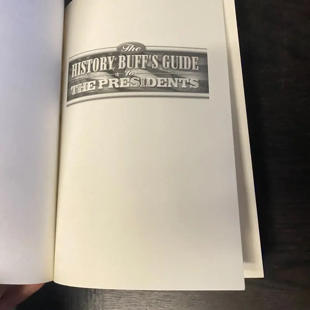 History Buff's Guide to the Presidents Key People Places Events Thomas R. Flagel
